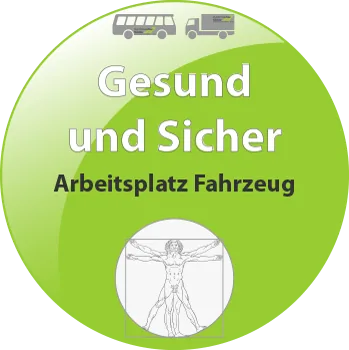 Gesund und Sicher- Arbeitsplatz Fahrzeug